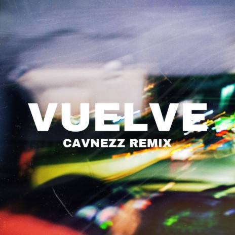 Vuelve (Remix) (Cavnezz Remix) ft. Cavnezz | Boomplay Music