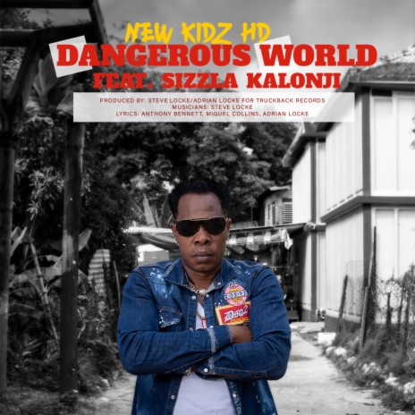 Dangerous World ft. Sizzla Kalonji | Boomplay Music