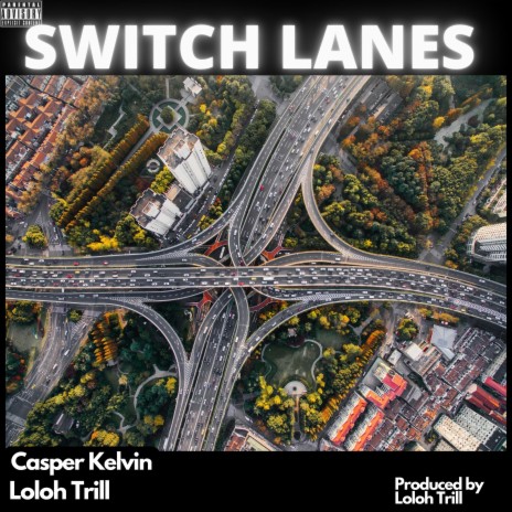 Switch lanes (feat. Loloh Trill) | Boomplay Music