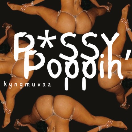 PUSSY POPPIN | Boomplay Music