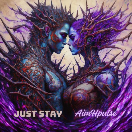 JUST STAY