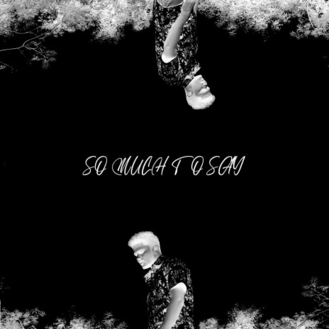 So Much To Say | Boomplay Music