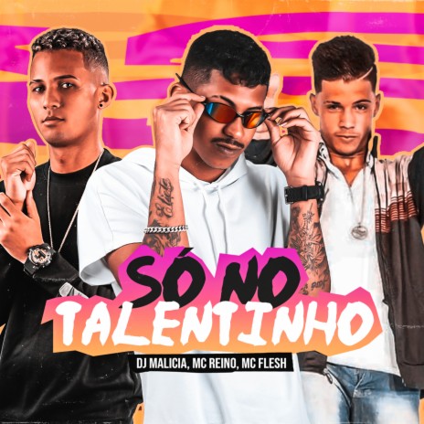 Só no Talentinho ft. MC FLASH & DJ Malicia | Boomplay Music