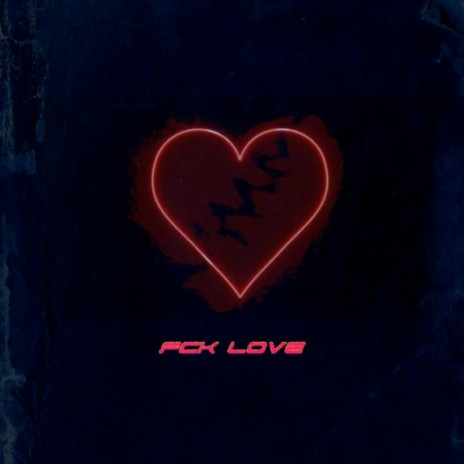 FCK LOVE! | Boomplay Music