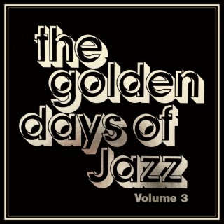 The Golden Days Of Jazz, Vol. 3