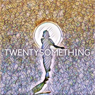 TWENTYSOMETHING