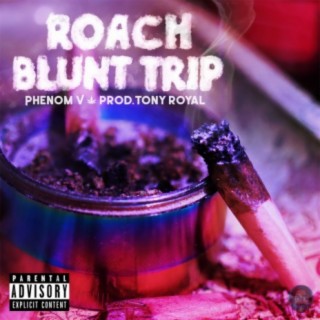 Roach Blunt Trip