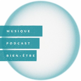 Musique podcast bien-être - Sons relaxants pour épisodes podcast