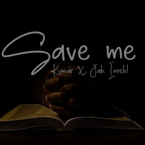 Save Me ft. Jah Izrehl | Boomplay Music