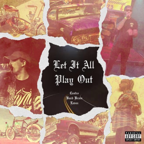 Let It All Play Out ft. Burd Brain & Lavez | Boomplay Music