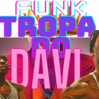 FUNK TROPA DO DAVI