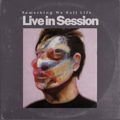 Something We Call Life (Live in Session) | Boomplay Music