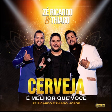 Cerveja é Melhor Que Você ft. Jorge | Boomplay Music