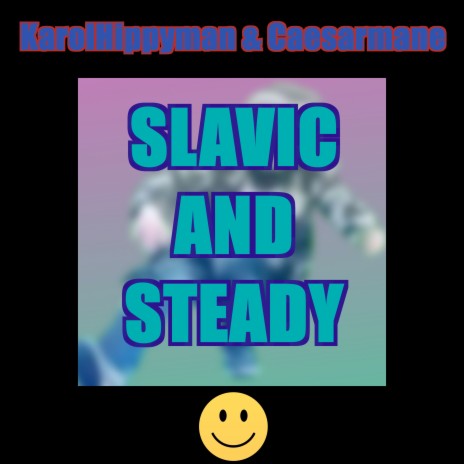 Slavic & Steady ft. Caesarmane