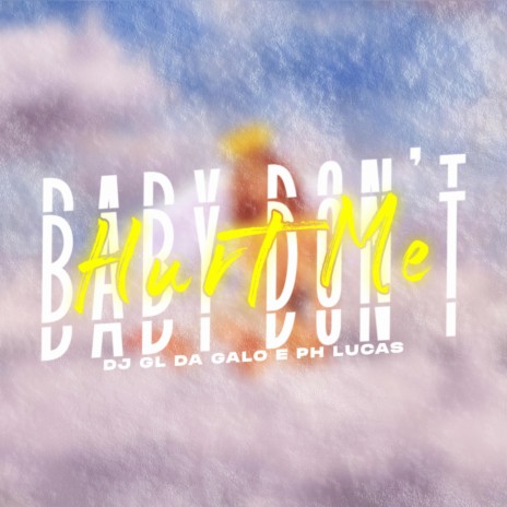 MTG - Baby Don't Hurt Me ft. DJ GL DA GALO | Boomplay Music
