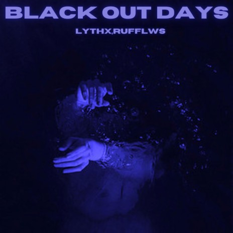 Black Out Days ft. rufflws | Boomplay Music