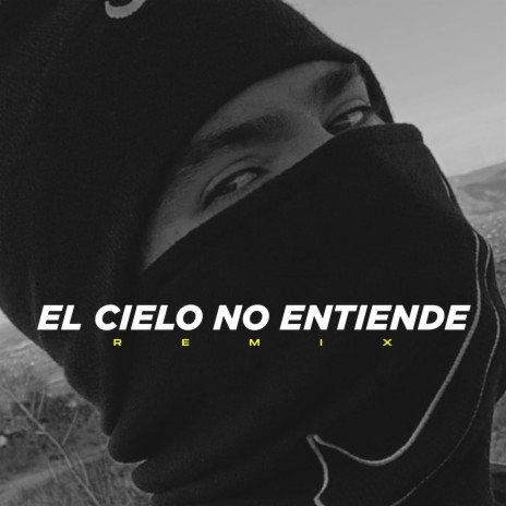 El Cielo No Entiende (Remix) | Boomplay Music