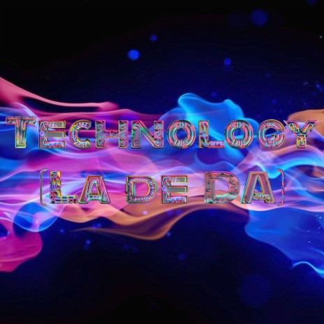 Technology (La de Da) | Boomplay Music