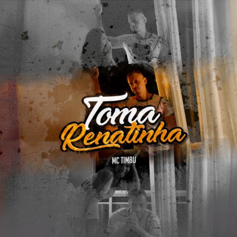 Toma Renatinha | Boomplay Music