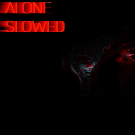 Alone (Slowed & Reverb) | Boomplay Music
