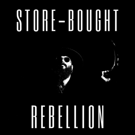 Store-bought Rebellion | Boomplay Music