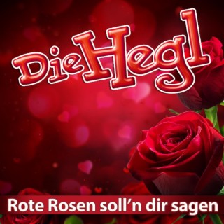 Rote Rosen soll’n dir sagen