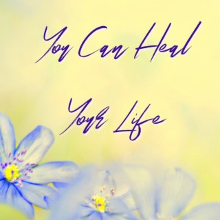 You Can Heal Your Life