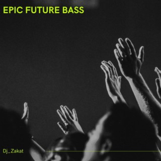 Epic Future Bass