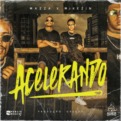 Acelerando ft. Mikezin, Greezy & Aldeia Records | Boomplay Music