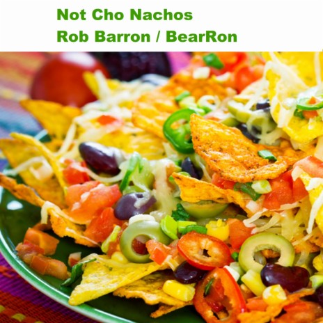 Not Cho Nachos | Boomplay Music