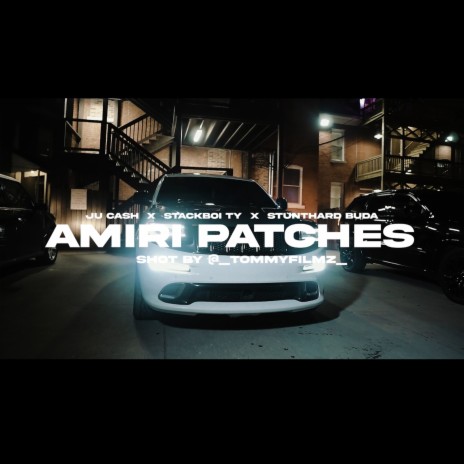AMIRI PATCHES ft. Stackboi Ty & Stunthard Buda | Boomplay Music
