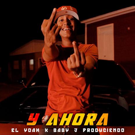 y ahora ft. El Yoah | Boomplay Music