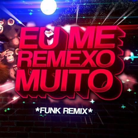 Eu me remexo muito - Funk | Boomplay Music