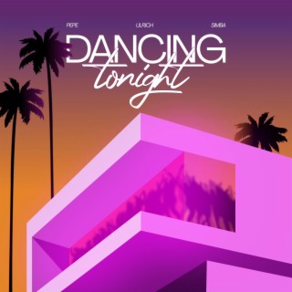 Dancing Tonight ft. Simba & Pepe lyrics | Boomplay Music