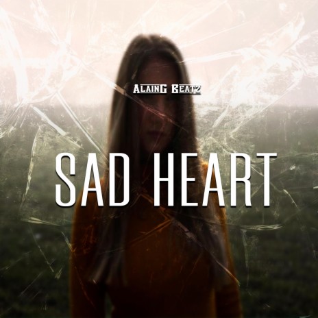 Sad Heart | Boomplay Music