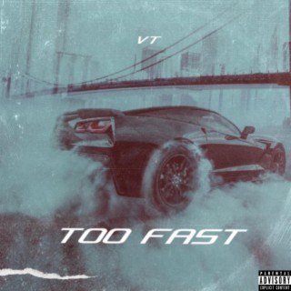 Too Fast (2 Fast)