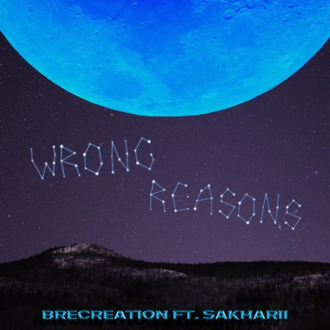Wrong Reasons ft. Sakharii | Boomplay Music