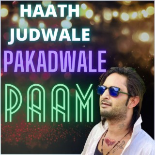 Hath Judwale Pakad Wale Paam