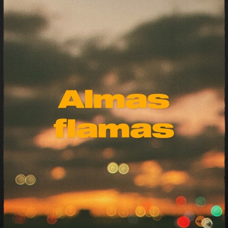 Almas flamas ft. Broklyn ZR | Boomplay Music