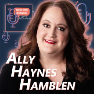 Ep. 74 Ally Haynes-Hamblin: Trust Yourself and Go with the Flow