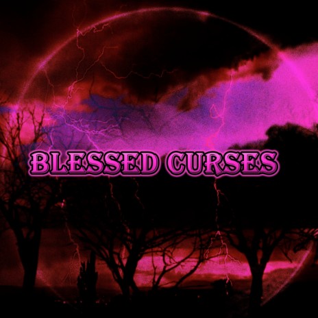 Blessed Curses | Boomplay Music