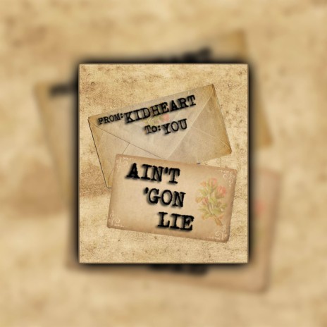 Ain't Gon Lie | Boomplay Music