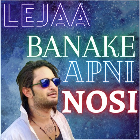 Leja Banake Apni Nosi | Boomplay Music