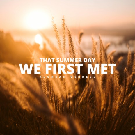 That Summer Day We First Met | Boomplay Music