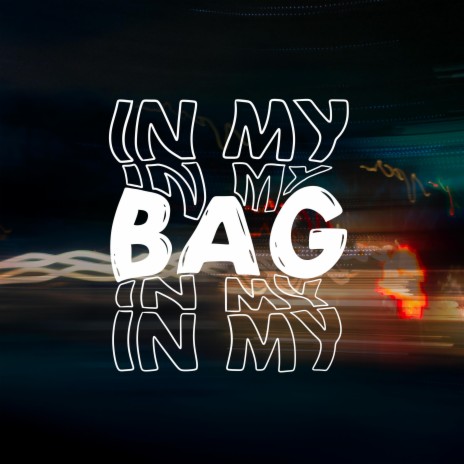 In My Bag ft. Law1 & GK Moe