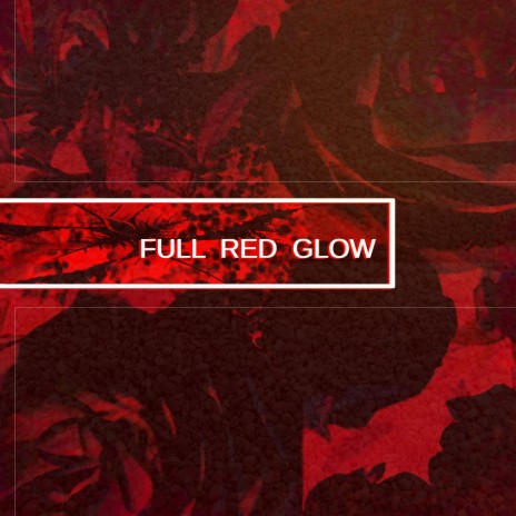 Full Red Glow | Boomplay Music