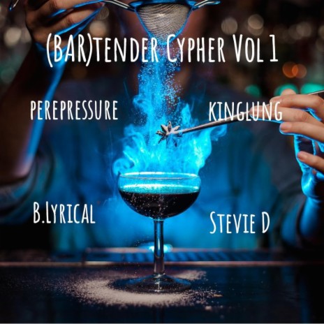 (BAR)tender Cypher, Vol. 1 ft. B. Lyrical, Pere Pressure & Stevie D | Boomplay Music