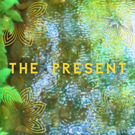 The Present ft. Eric James DeAratanha | Boomplay Music