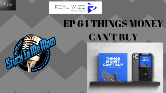 EP 64 THINGS MONEY CAN'T BUY