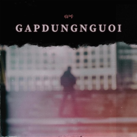 GAPDUNGNGUOI | Boomplay Music